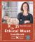 The Ethical Meat Handbook, Revised and Expanded 2nd Edition : From Sourcing to Butchery, Mindful Meat Eating for the Modern Omnivore