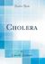 Cholera (Classic Reprint)