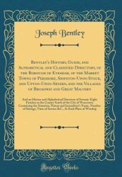 Bentley's History, Guide, and Alphabetical and Classified Directory, of the Borough of Evesham, of the Market Towns of Pershore, Shipston-Upon-Stour, and Upton-upon-Severn, and the Villages of Broadway and Great Malvern : And an History and Alphabetical