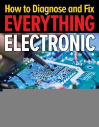 How to Diagnose and Fix Everything Electronic, Third Edition