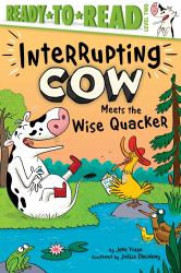 Interrupting Cow Meets the Wise Quacker : Ready-To-Read Level 2