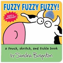 Fuzzy Fuzzy Fuzzy! : A Touch, Skritch, and Tickle Book