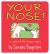 Your Nose! : Oversized Lap Board Book