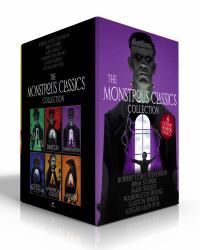 The Monstrous Classics Collection (Boxed Set) : Dr. Jekyll and Mr. Hyde and Other Stories; Dracula; Frankenstein; the Legend of Sleepy Hollow and Other Stories; the Phantom of the Opera; the Raven and Other Writings