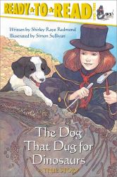 The Dog That Dug for Dinosaurs : Ready-To-Read Level 3