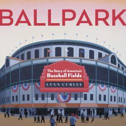 Ballpark : The Story of America's Baseball Fields