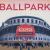 Ballpark : The Story of America's Baseball Fields