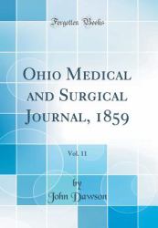 Ohio Medical and Surgical Journal, 1859, Vol. 11 (Classic Reprint)