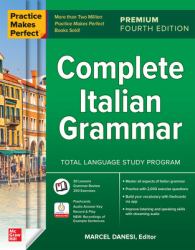 Practice Makes Perfect: Complete Italian Grammar, Premium Fourth Edition