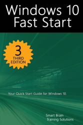 Windows 10 Fast Start, 3rd Edition : A Quick Start Guide to Windows 10