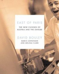 East of Paris : The New Cuisines of Austria and the Danube