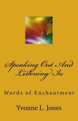 Speaking Out and Listening In : Words of Enchantment