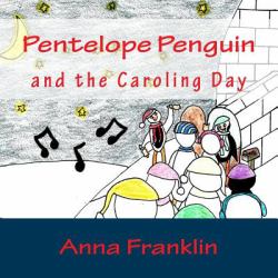 Pentelope Penguin : And the Caroling Day