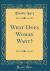 What Does Woman Want? (Classic Reprint)