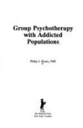 Group Psychotherapy with Addicted Populations