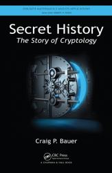 Secret History : The Story of Cryptology