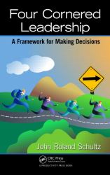 Four-Cornered Leadership : A Framework for Making Decisions