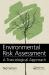 Environmental Risk Assessment : A Toxicological Approach