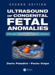 Ultrasound of Congenital Fetal Anomalies : Differential Diagnosis and Prognostic Indicators, Second Edition