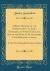 A Brief History of the Imprisonment of James Saunders, of North Carolina, Son of the Hon. R. M. Saunders, Our Minister to Spain : At the New Hampshire Insane Asylum (Classic Reprint)