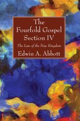 The Fourfold Gospel; Section IV : The Law of the New Kingdom