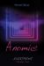 Anomie : Everything, Volume One