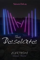 The Desolate : Everything, Volume Three