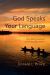 God Speaks Your Language : Why Bible Translation and Study Bibles Matter