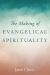 The Making of Evangelical Spirituality