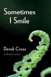 Sometimes I Smile : Collected Poetry