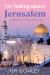 I'm Talking about Jerusalem : Aspects of the Holy City