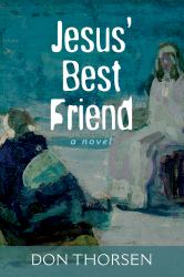 Jesus' Best Friend : A Novel