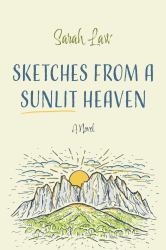 Sketches from a Sunlit Heaven : A Novel