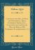 Catalogue for 1861, of Fruit and Ornamental Trees, Flowering Shrubs, etc. , Cultivated and for Sale by William Reid, at His Nurseries, Elizabethtown, N. J (Classic Reprint)