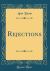 Rejections (Classic Reprint)