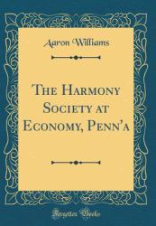 The Harmony Society at Economy, Penn'a (Classic Reprint)