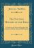 The Natural History of the Farm : A Guide to the Practical Study of the Sources of Our Living in Wild Nature (Classic Reprint)