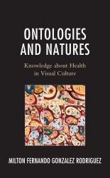 Ontologies and Natures : Knowledge about Health in Visual Culture