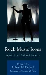 Rock Music Icons : Musical and Cultural Impacts