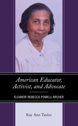 American Educator, Activist, and Advocate : Eleanor Rebecca Powell Archer