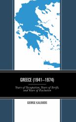 Greece (1941-1974) : Years of Occupation, Years of Strife, and Years of Exclusion