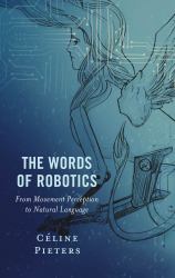 The Words of Robotics : From Movement Perception to Natural Language