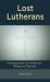 Lost Lutherans : Perspectives on American Religious Decline