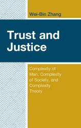 Trust and Justice : Complexity of Man, Complexity of Society, and Complexity Theory