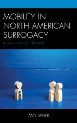 Mobility in North American Surrogacy : A Fertile Global Industry