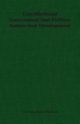 Constitutional Government and Politics, Nature and Development