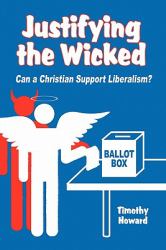 Justifying the Wicked : Can a Christian Support Liberalism?