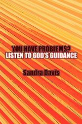 You Have Problems? Listen to God's Guidance