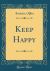 Keep Happy (Classic Reprint)