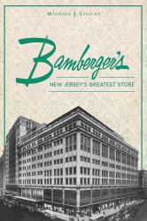 Bamberger S : New Jersey S Greatest Store